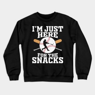 I'm Just Here For The Snacks Funny Baseball Quote Crewneck Sweatshirt